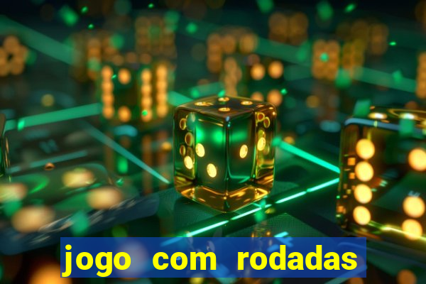 jogo com rodadas gratis sem deposito